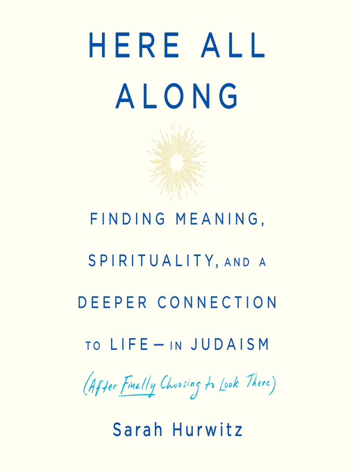 Title details for Here All Along by Sarah Hurwitz - Wait list